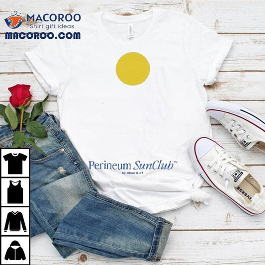 Chad And Jt Perineum Sun Club Big Shine Shirt
