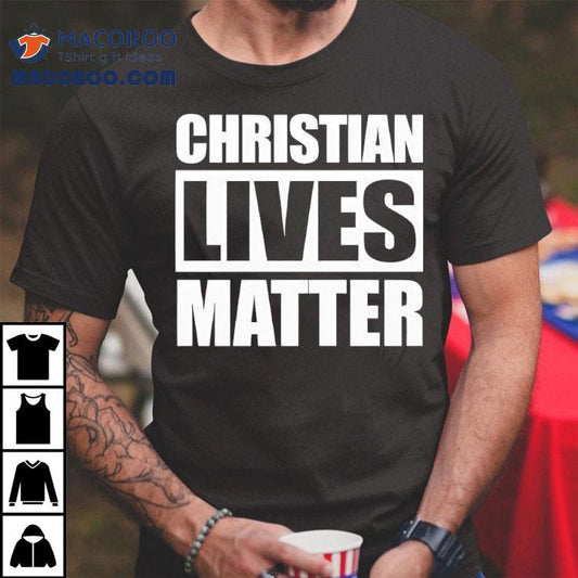 Christian Lives Matter Shirt