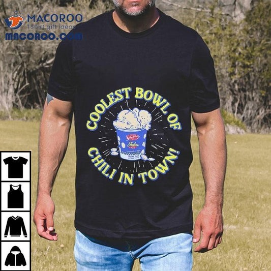 Coolest Bowl Of Chili In Town Graeter's Skyline Chili Shirt