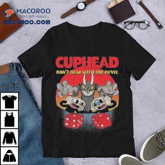 Cuphead Don't Deal With The Devil Shirt
