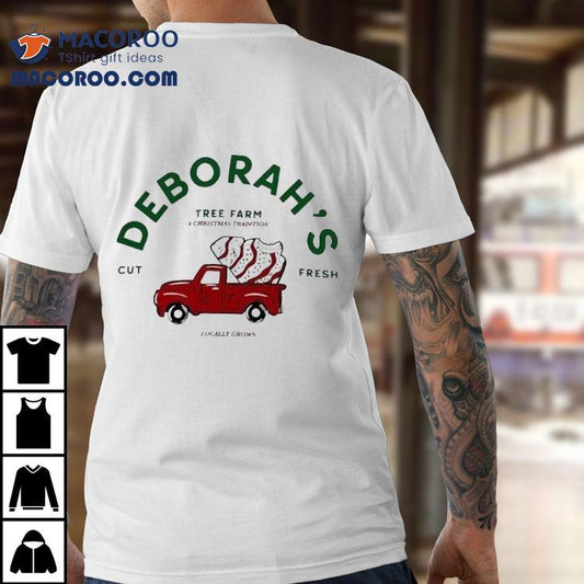 Deborah's Tree Farm A Christmas Tradition Cut Fresh Locally Grown Holiday Shirt
