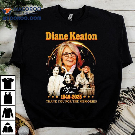 Diane Keaton 1946-2025 Thank You For The Memories Signature Shirt