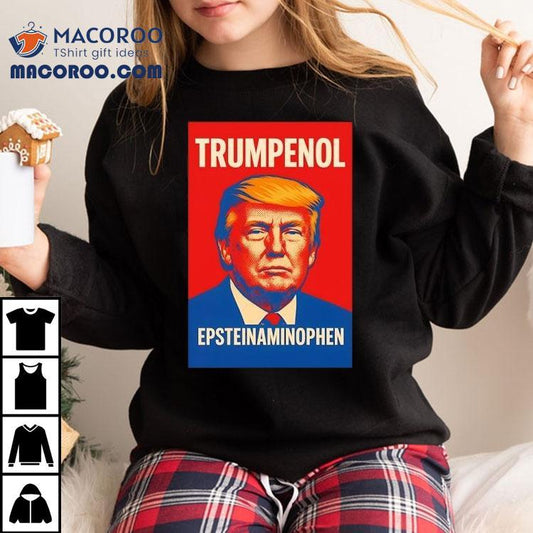 Donald Trump Trumpenol Epstein Aminophen Shirt