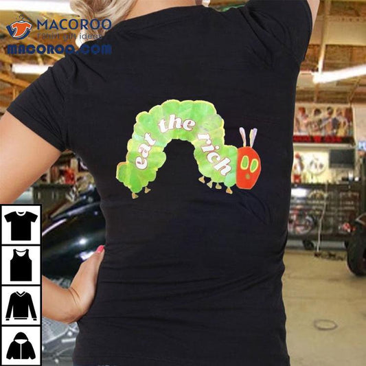 Eat The Rich Caterpillar Worm Shirt