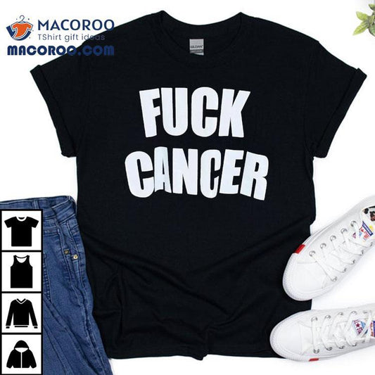 Fck Cancer Shirt