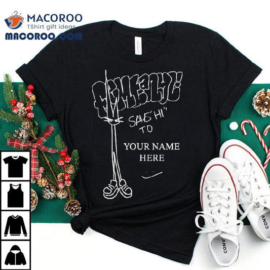 Femtanyl Says Hi To Your Name Here Shirt