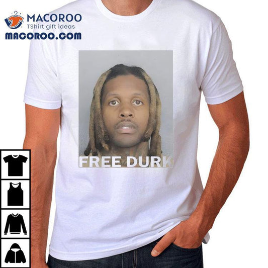 Free Durk Shirt