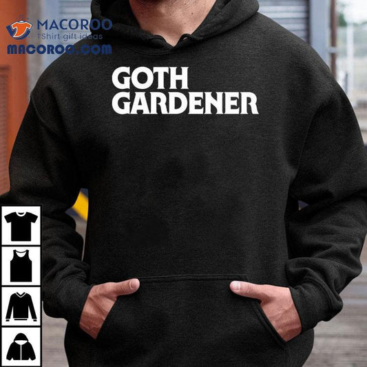 Goth Gardener Shirt