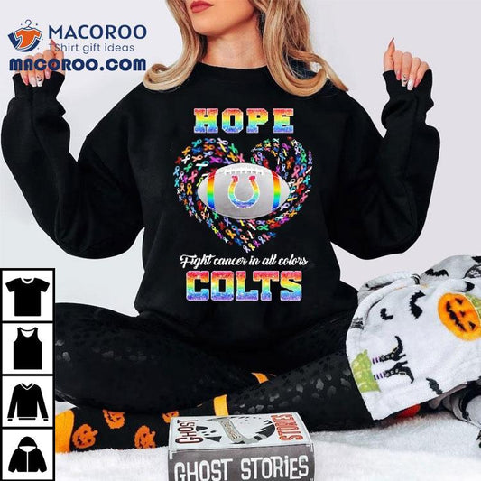 Hope Indianapolis Colts Fight Cancer In All Colors Shirt
