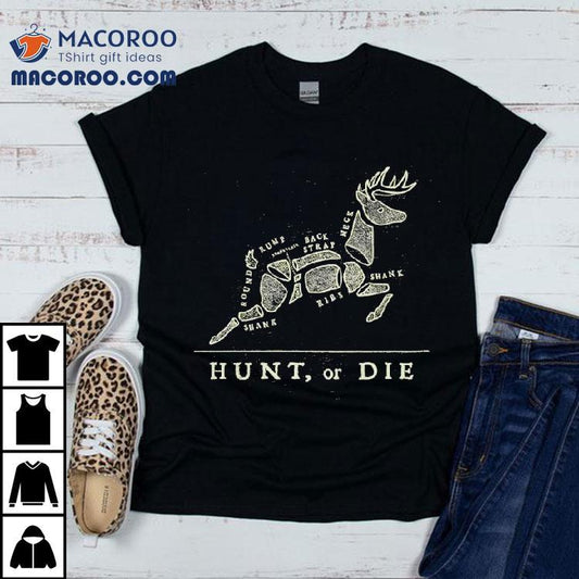 Hunt Or Die Round Rump Back Strap Neck Shirt