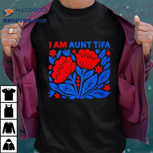 I Am Aunt Tifa Floral Shirt