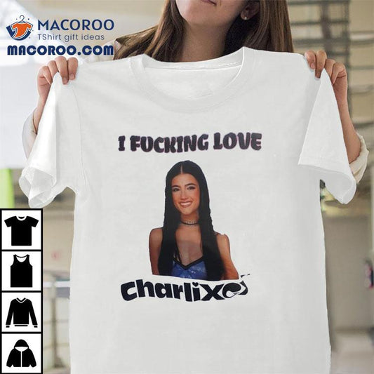I Fcking Love Charli Xcx Shirt