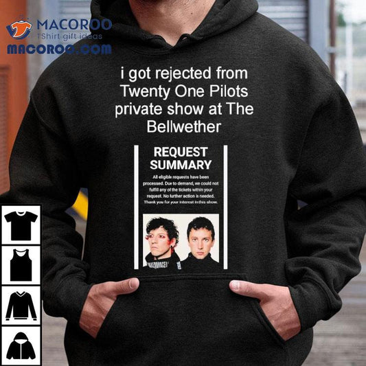 I Got Rejected From Twenty On Pilots Private Show At The Bellwether Shirt