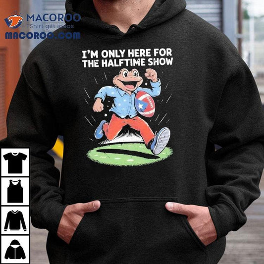I'm Only Here For The Halftime Show Frog Football Shirt