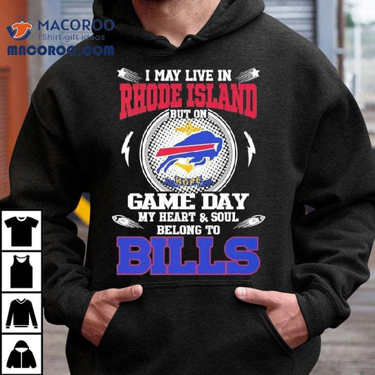 I May Live In Rhode Island But On Game Day My Heart Soul Belong To Buffalo Bills 2025 Shirt