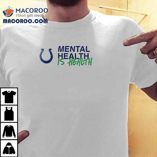 Indianapolis Colts Mental Health Is Health Not All Wounds Are Visible Shirt