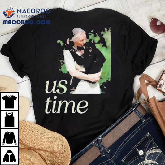 Jane Goodall Chimp Us Time Shirt