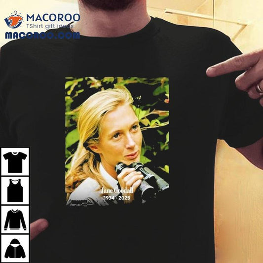 Jane Goodall Roots Shoots Forever 1934 2025 Legacy Shirt