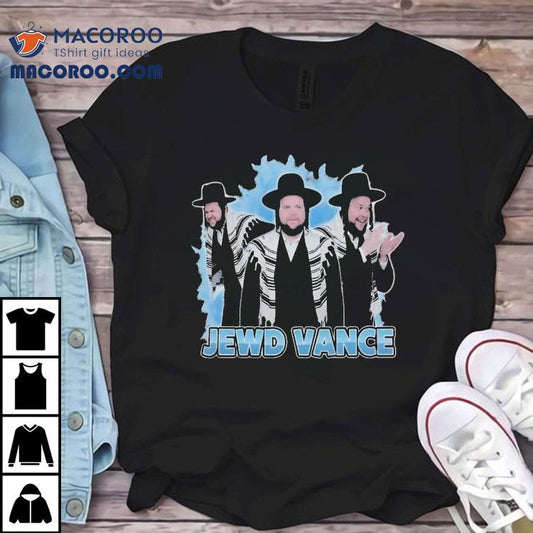 Jd Vance X Jews Jewd Vance Shirt
