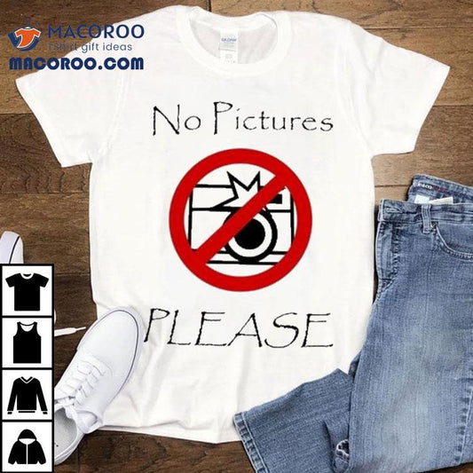 Joeyy No Pictures Please Shirt