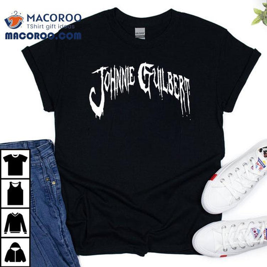 Johnnie Guilbert I Just Want The Pain To Stop Shirt