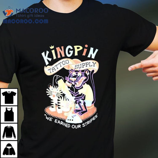 Kingpin Tattoo Supply We Earned Our Stripes Shirt