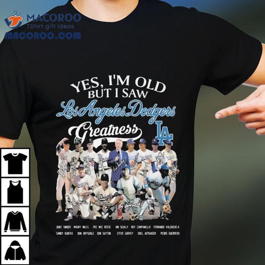 Los Angeles Dodgers Yes I'm Old But I Saw Greatness 2025 Postseason Signatures Shirt