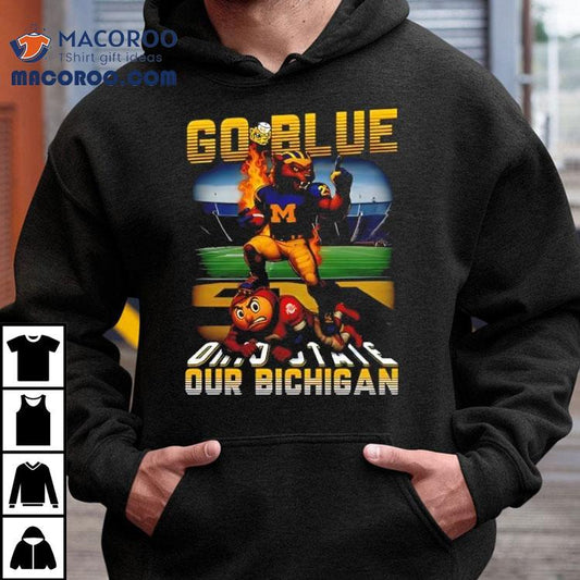 Mascot Michigan Wolverines Victory Go Blue Our Bichigan Ohio State Buckeyes Mascot Shirt