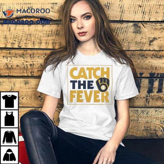 Milwaukee Brewers Catch The Fever Shirt