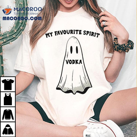 My Favourite Spirit Vodka Ghost Shirt