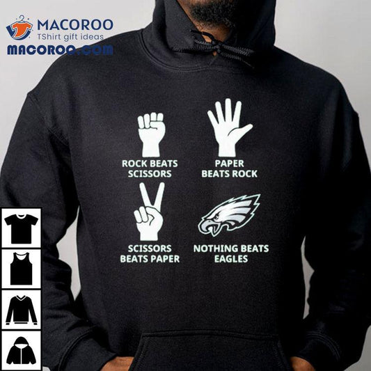 Rock Beats Scissors Paper Beats Rock Scissors Beats Paper Nothing Beats Philadelphia Eagles Philly Shirt
