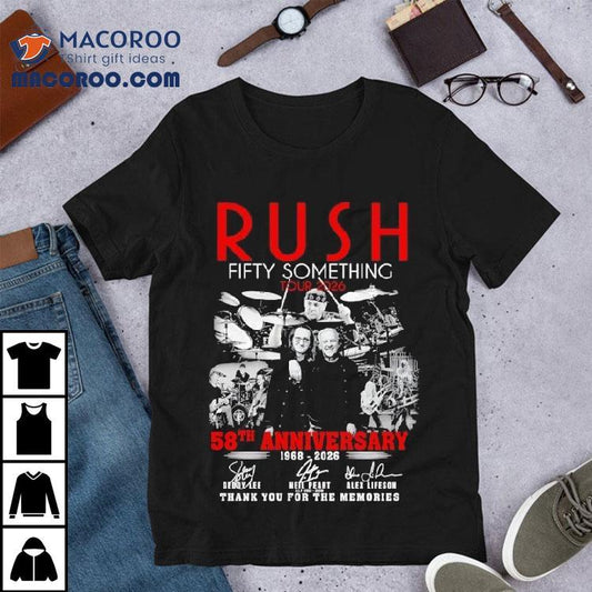 Rush Fifty Something Tour 58th Anniversary 1968 2026 Thank You For The Memories Signatures Shirt