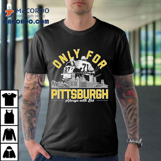 Sidney Crosby And Evgeni Malkin Only For Pittsburgh Penguins Always With Sid City Skyline Shirt