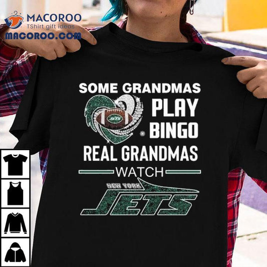 Some Grandmas Play Bingo Real Grandmas Watch New York Jets Diamond Heart 2025 Shirt