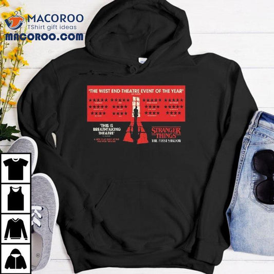 Stranger Things On Stage The First Shadow The West End Theatre Event Of The Year Shirt