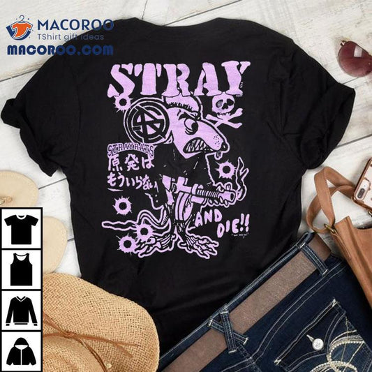 Stray Rats Or Die Shirt