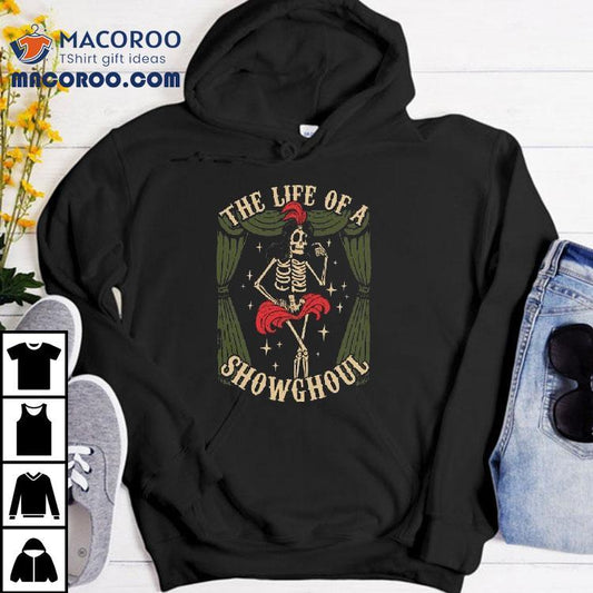 The Life Of A Show Ghoul Skeleton Shirt
