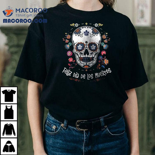 Toronto Maple Leafs Feliz Dia De Los Muertos Skull Shirt