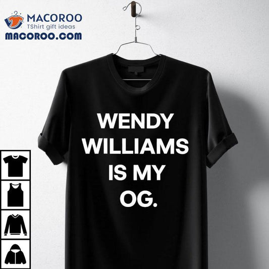 Wendy Williams Is My Og Shirt