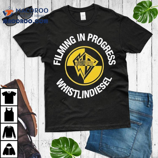 Whistlindiesel Filming In Progress Shirt