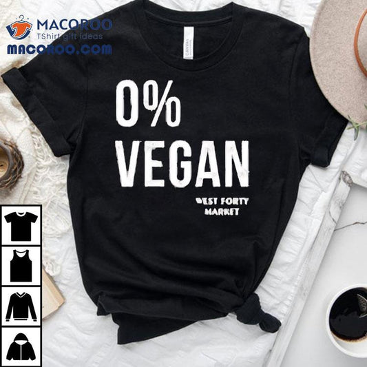 0 Percent Vegan West Forty Market Shirt