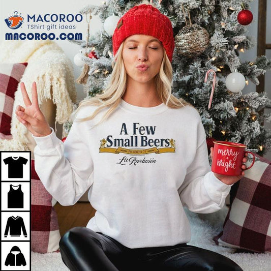 A Few Small Beers French 75 La Revolution Shirt