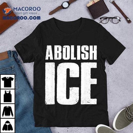 Abolish Ice Shirt