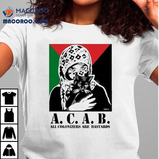 Acab All Colonizers Are Bastards Shirt