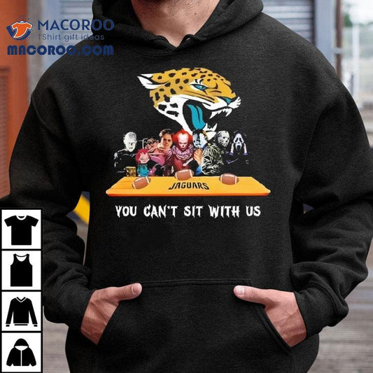 Acksonville Jaguars Horror Movies Halloween You Can’t Sit With Us Shirt