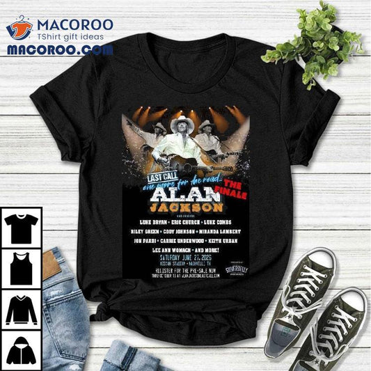 Alan Jackson Last Call One More For The Road The Finale In Nashville Tennessee At Nissan Stadium On June 27 2026 Shirt