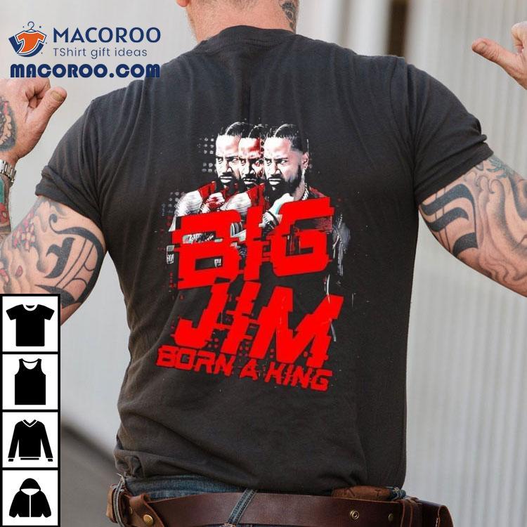 Big Jim Jimmy Uso Born A King Graphic Shirt