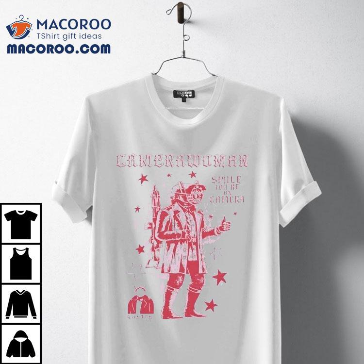 Camerawoman Smile You're On Camera Shirt