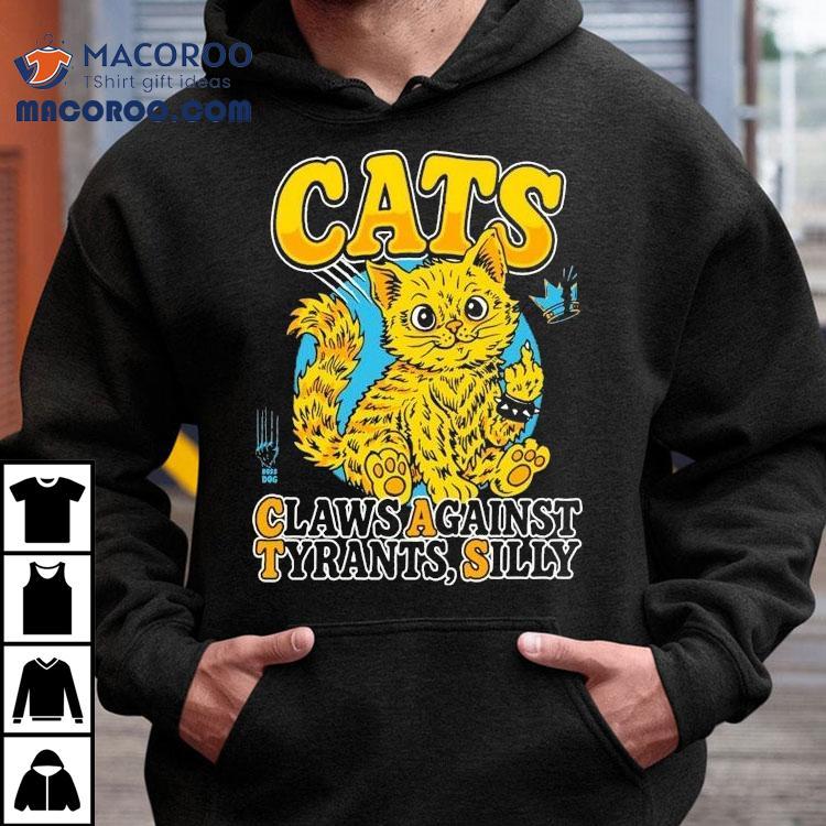 Cats Claws Against Tyrants Silly Shirt