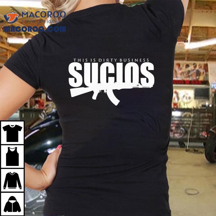 King Lil G Sucios This Is Dirty Business Logo Shirt